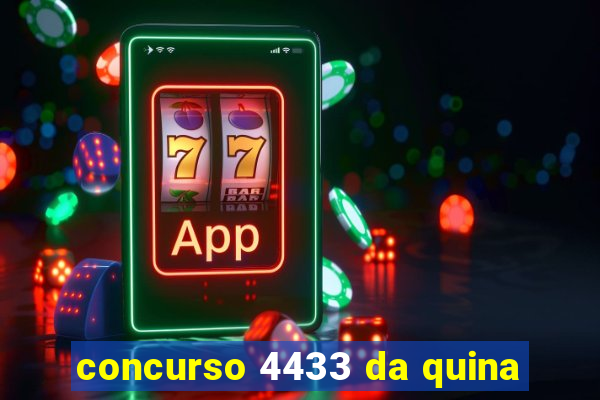 concurso 4433 da quina